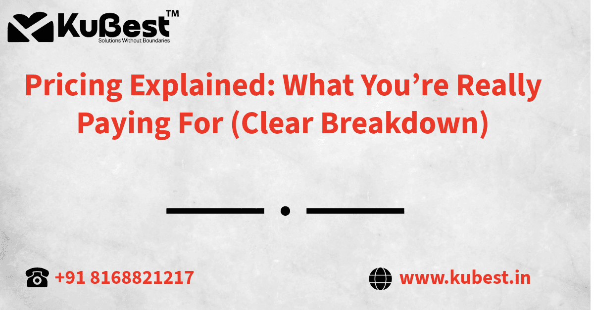 Pricing Explained: What You’re Really Paying For (Clear Breakdown)