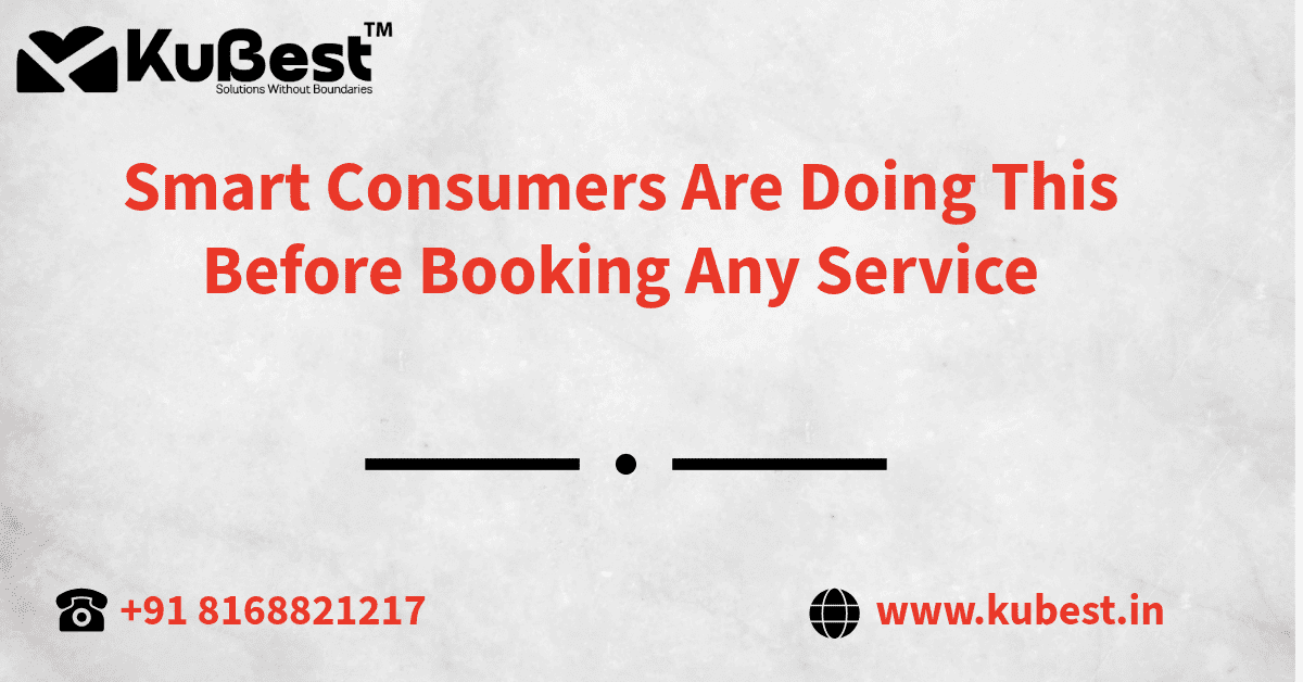 Smart Consumers Are Doing This Before Booking Any Service