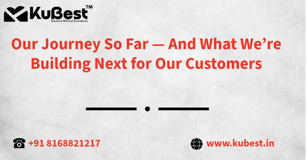 Our Journey So Far — And What We’re Building Next for Our Customers 2 Company journey and future plans