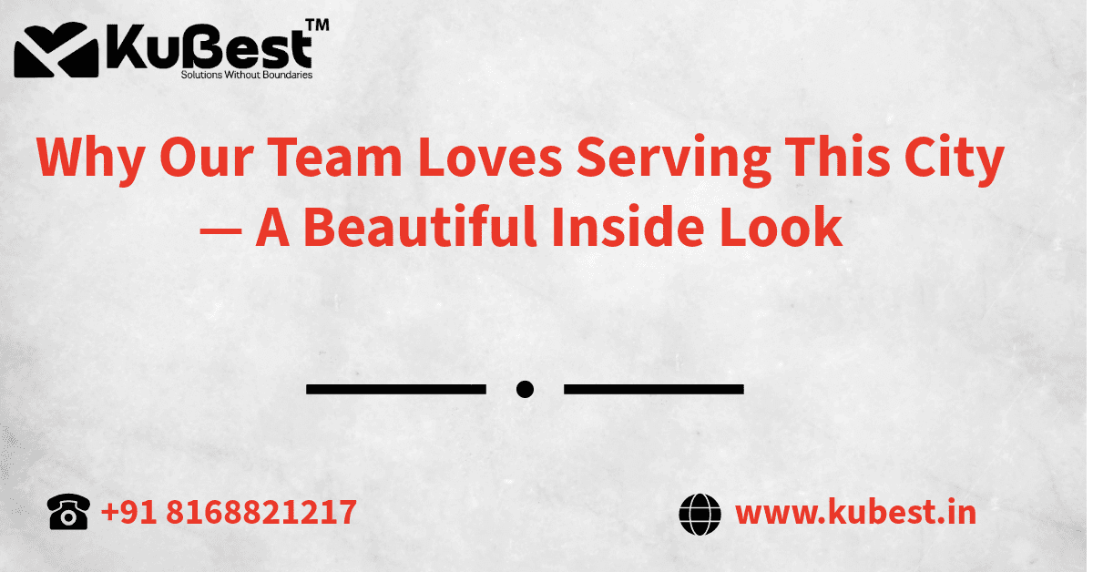 Why Our Team Loves Serving This City — A Beautiful Inside Look